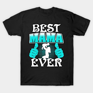 Best Mama Ever T-Shirt